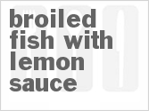 recipe for broiled fish with lemon sauce