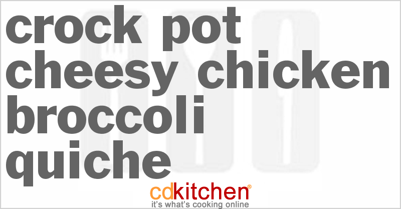 Cheesy Chicken Broccoli Quiche - CDKitchen.com