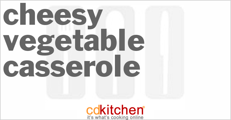Cheesy Vegetable Casserole - CDKitchen.com