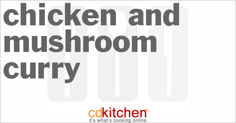 Chicken And Mushroom Curry - CDKitchen.com