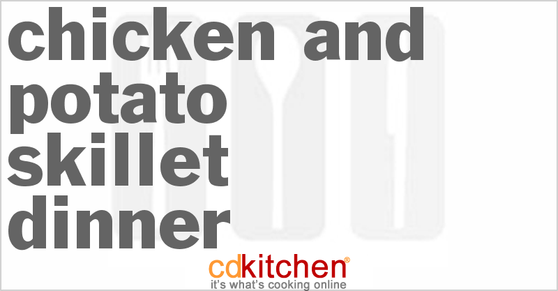 Chicken And Potato Skillet Dinner - CDKitchen.com