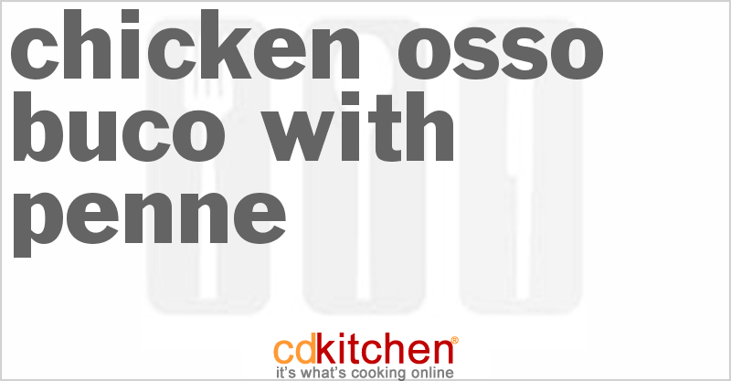 Chicken Osso Buco With Penne - CDKitchen.com