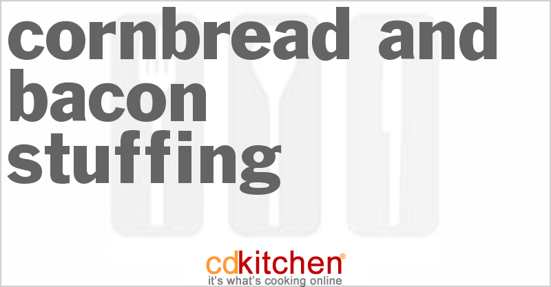 Cornbread And Bacon Stuffing - CDKitchen.com