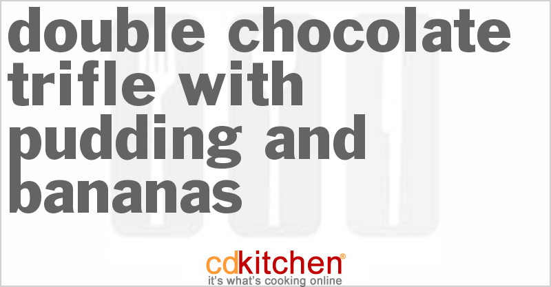 Double Chocolate Trifle With Pudding And Bananas - CDKitchen.com