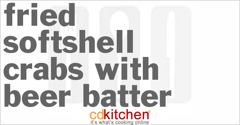 Fried Softshell Crabs with Beer Batter - CDKitchen.com