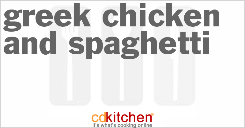 Greek Chicken And Spaghetti - CDKitchen.com