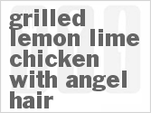 recipe for grilled lemon lime chicken with angel hair