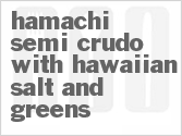 recipe for hamachi semi crudo with hawaiian salt and greens