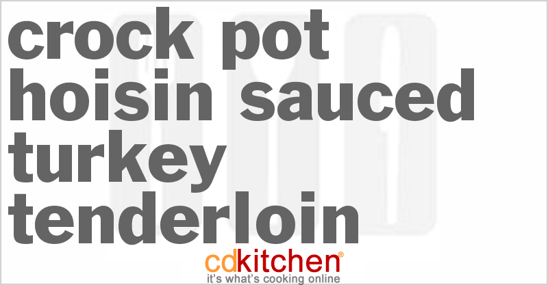 Hoisin Sauced Turkey Tenderloin - CDKitchen.com
