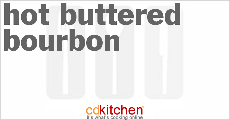 Hot Buttered Bourbon - CDKitchen.com