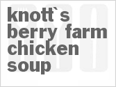 recipe for knott's berry farm chicken soup
