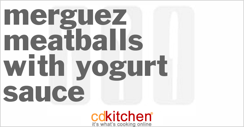 Merguez Meatballs With Yogurt Sauce - CDKitchen.com