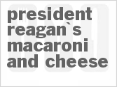 recipe for president reagan's macaroni and cheese