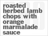 recipe for roasted herbed lamb chops with orange marmalade sauce