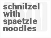 recipe for schnitzel with spaetzle noodles