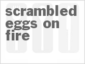 recipe for scrambled eggs on fire