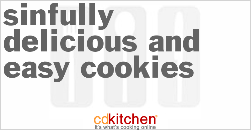 Sinfully Delicious and Easy Cookies - CDKitchen.com