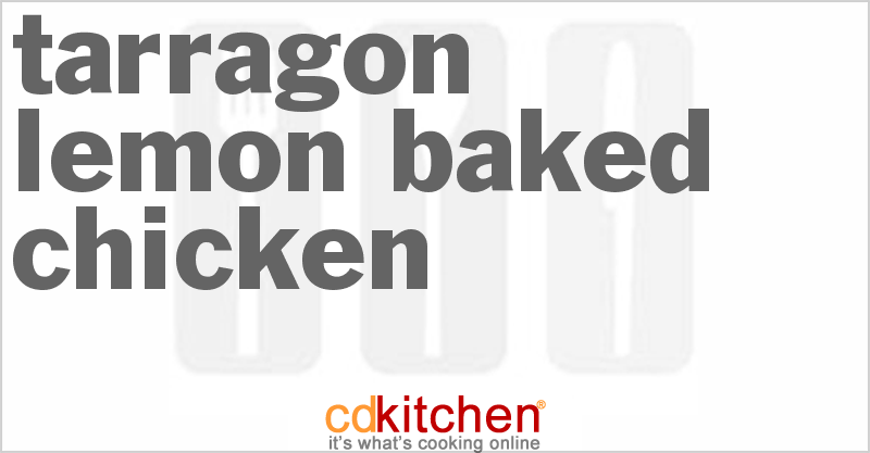 Tarragon Lemon Baked Chicken - CDKitchen.com