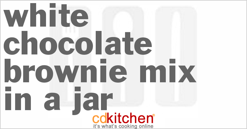 White Chocolate Brownie Mix In A Jar - CDKitchen.com