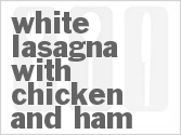 White Lasagna With Chicken And Ham