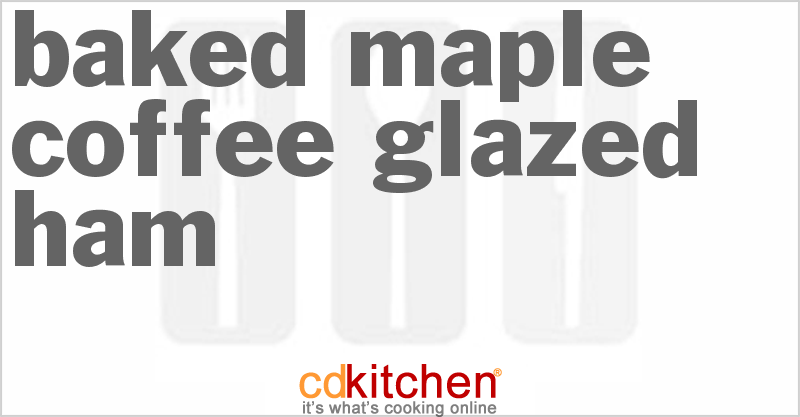 Baked Maple-Coffee Glazed Ham - CDKitchen.com