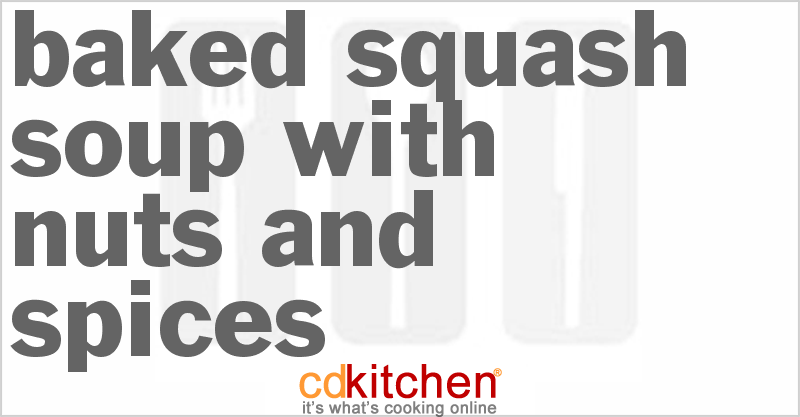 Baked Squash Soup with Nuts and Spices - CDKitchen.com