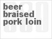 recipe for beer-braised pork loin