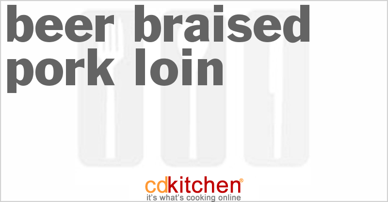 Beer-Braised Pork Loin - CDKitchen.com