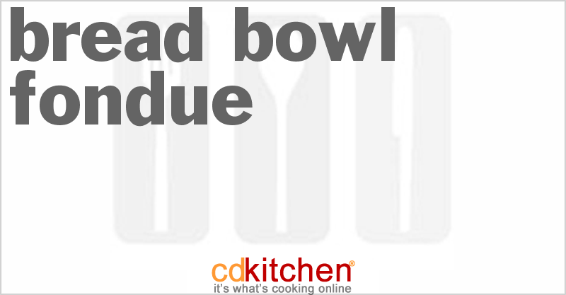Bread Bowl Fondue - CDKitchen.com