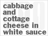 recipe for cabbage and cottage cheese in white sauce