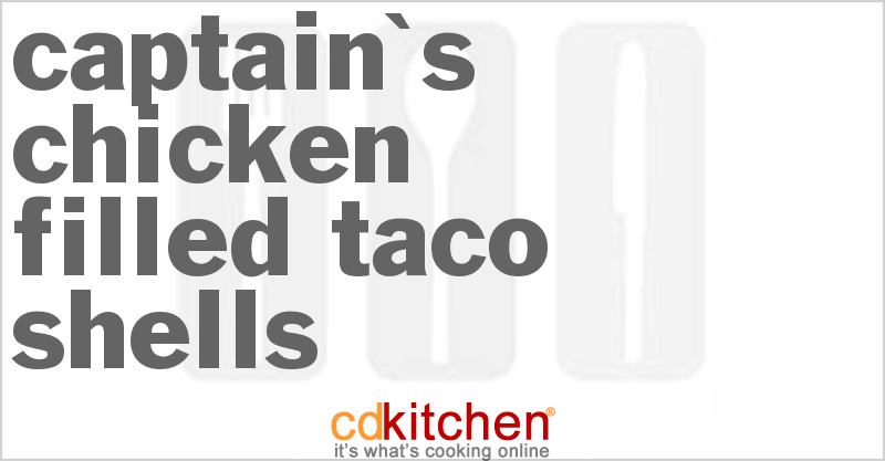Captain's Chicken Filled Taco Shells - CDKitchen.com