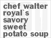 recipe for chef walter royal's savory sweet potato soup