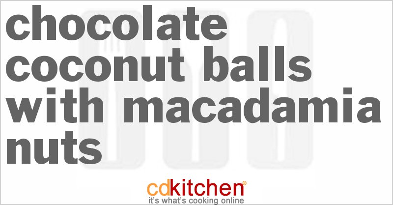 Chocolate Coconut Balls With Macadamia Nuts - CDKitchen.com
