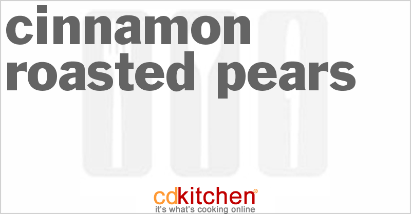 Cinnamon Roasted Pears - CDKitchen.com