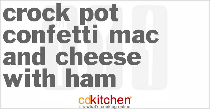 Confetti Mac and Cheese with Ham - CDKitchen.com