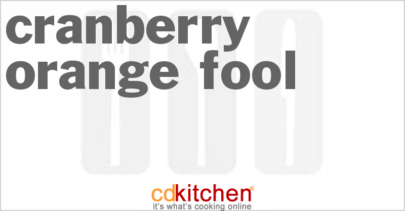 Cranberry Orange Fool - CDKitchen.com