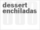 recipe for dessert enchiladas