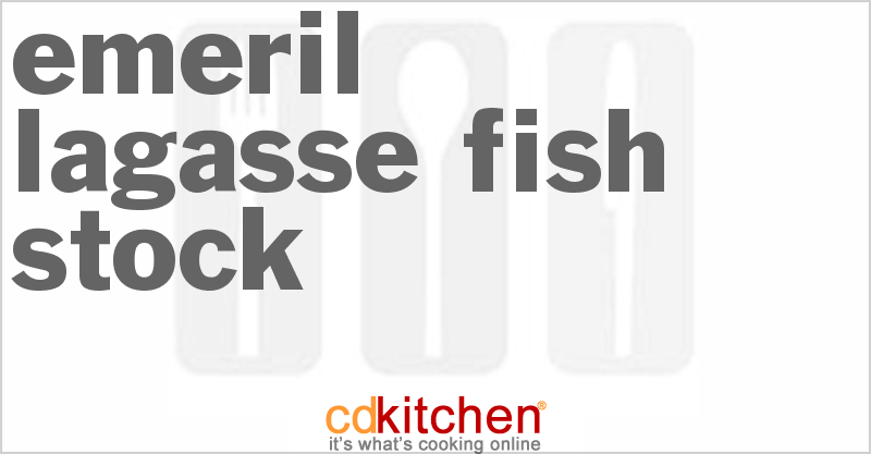 Emeril Lagasse Fish Stock - CDKitchen.com