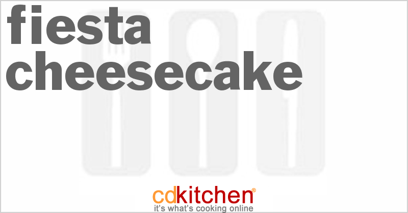 Fiesta Cheesecake - CDKitchen.com