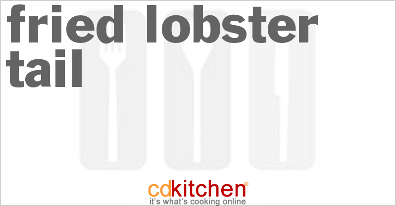 Fried Lobster Tail - CDKitchen.com