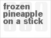 recipe for frozen pineapple on a stick
