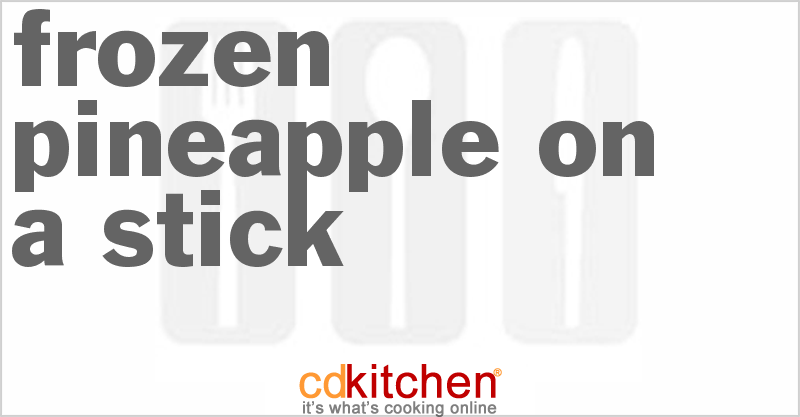 Frozen Pineapple on a Stick - CDKitchen.com