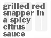 recipe for grilled red snapper in a spicy citrus sauce