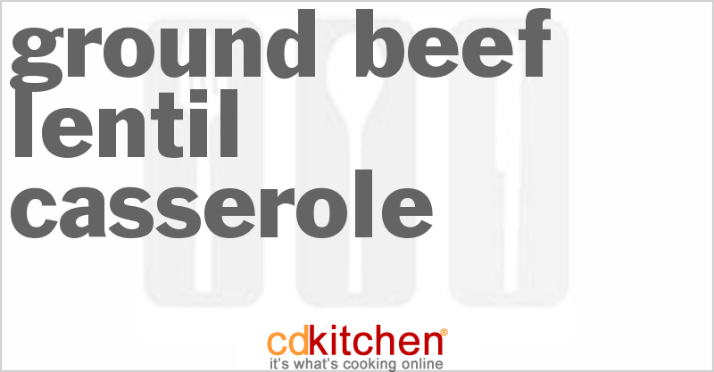 Ground Beef Lentil Casserole - CDKitchen.com