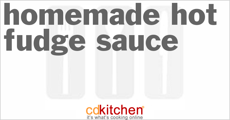 Homemade Hot Fudge Sauce - CDKitchen.com