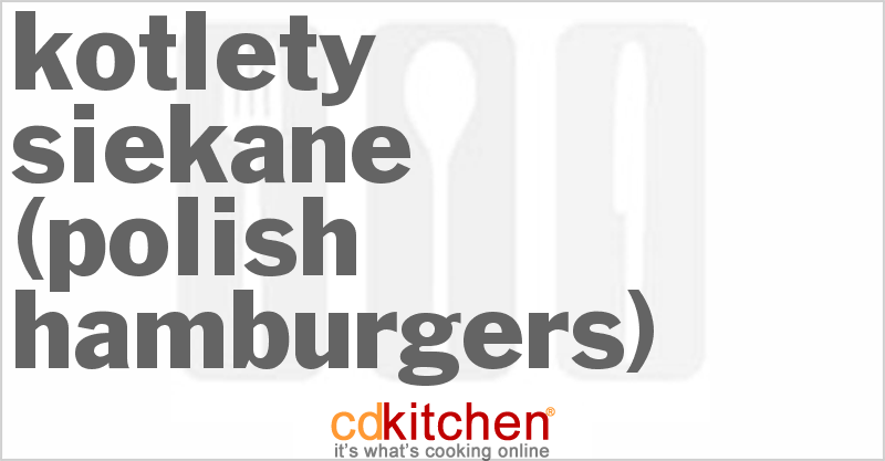 Kotlety Siekane (Polish Hamburgers) - CDKitchen.com