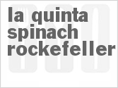 recipe for la quinta spinach rockefeller