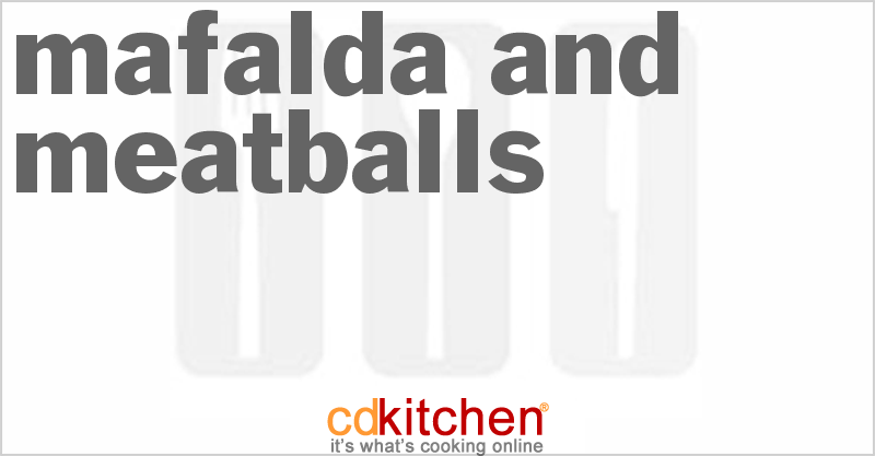 Mafalda And Meatballs - CDKitchen.com