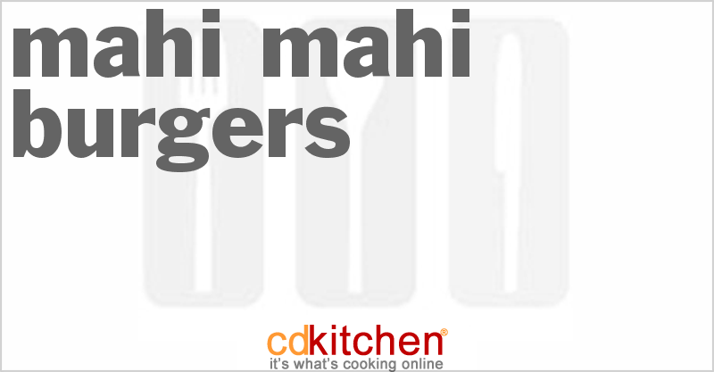Mahi Mahi Burgers - CDKitchen.com