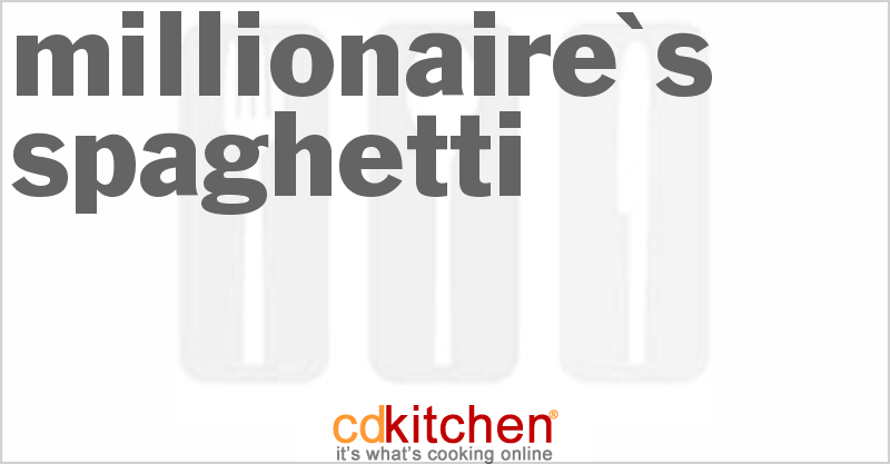 Millionaire's Spaghetti - CDKitchen.com